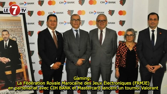 摩洛哥皇家电子游戏联合会 (FRMJE) 与 CIH 银行和万事达卡合作推出 Valorant 锦标赛 – Le7tv.ma